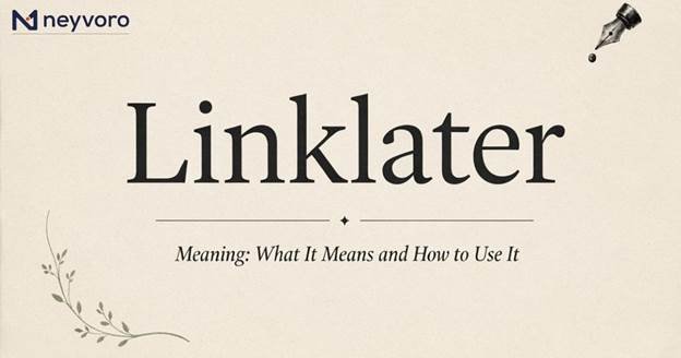 Linklater Meaning